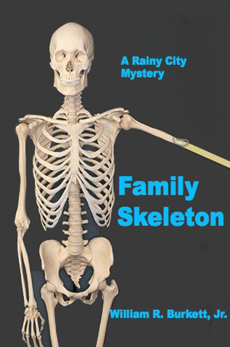 Family Skeleton (Rainy City Mysteries) William R. Burkett Jr.