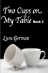 Two Cups On My Table, Book 2