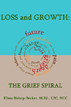 Loss and Growth: The Grief Spiral