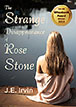 The Strange Disappearance of Rose Stone