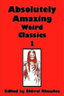 Absolutely Amazing Weird Classics